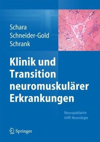 Klinik und Transition neuromuskulärer Erkrankungen Klinik und Transition neuromuskulärer Erkrankungen