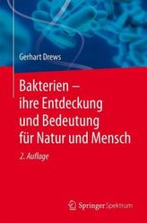 Bakterien - ihre Entdeckung und Bedeutung für Natur und Mensch