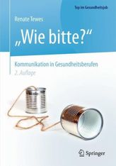 'Wie bitte?' - Kommunikation in Gesundheitsberufen