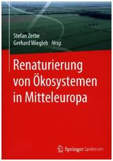 Renaturierung von Ökosystemen in Mitteleuropa