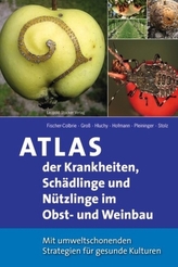 Atlas der Krankheiten, Schädlinge und Nützlinge in Obst- und Weinbau