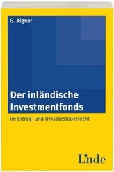 Der inländische Investmentfonds im Ertrag- und Umsatzsteuerrecht (f. Österreich)