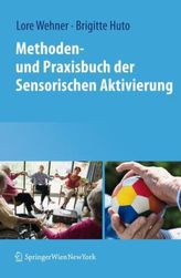 Methoden- und Praxisbuch der Sensorischen Aktivierung