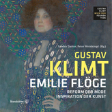 Gustav Klimt - Emilie Flöge:- Reform der Mode, Inspiration der Kunst