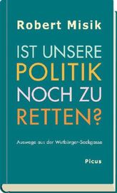 Ist unsere Politik noch zu retten?