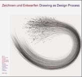 Zeichnen und Entwerfen. Drawing as Design Process