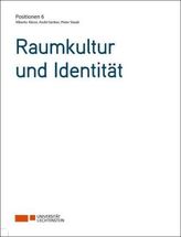 Positionen 6. Raumkultur und Identität