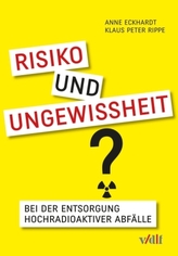 Risiko und Ungewissheit bei der Entsorgung hochradioaktiver Abfälle
