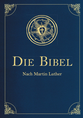Die Bibel - Altes und Neues Testament nach Martin Luther, (Iris®-LEINEN-Ausgabe)