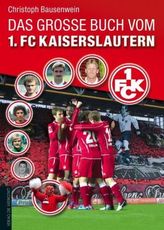 Das große Buch vom 1. FC Kaiserslautern