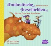 Fantastische Geschichten. Hexen, Drachen, Zauberer, Audio-CD