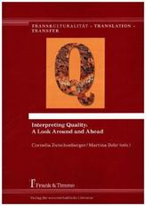 Interpreting Quality: A Look Around and Ahead