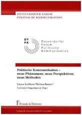 Politische Kommunikation - neue Phänomene, neue Perspektiven, neue Methoden