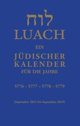 Luach - Ein jüdischer Kalender für die Jahre 5776, 5777, 5778, 5779