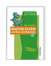 Dino T. Saurus' Mathe-Flyer zum Üben und Wiederholen. Bd.2