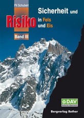 Sicherheit und Risiko in Fels und Eis. Bd.3