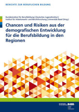 Chancen und Risiken aus der demografischen Entwicklung für die Berufsbildung in den Regionen