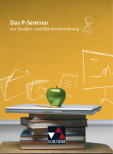 Das P-Seminar zur Studien- und Berufsorientierung