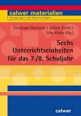 Sechs Unterrichtseinheiten für das 7./8. Schuljahr