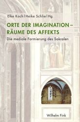 Orte der Imagination - Räume des Affekts