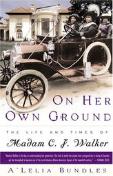 On Her Own Ground:The Life and Times of Madam C.J. Walker
