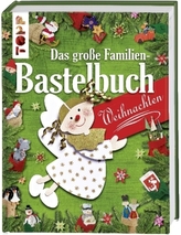 Das große Familienbastelbuch Weihnachten