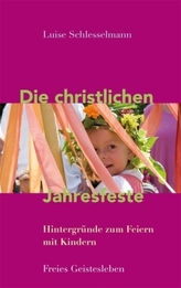 Die christlichen Jahresfeste und ihre Bräuche