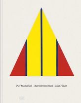 Piet Mondrian. Barnett Newman. Dan Flavin, English edition