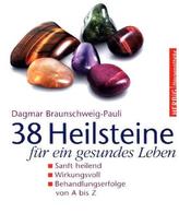 38 Heilsteine für ein gesundes Leben