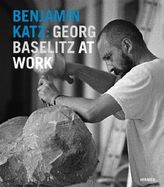 Benjamin Katz: Georg Baselitz at work