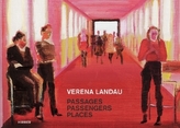 Verena Landau. Passages, Passengers, Places