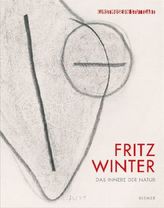Fritz Winter. Das Innere der Natur