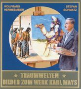 Traumwelten, Bilder zum Werk Karl Mays. Bd.1