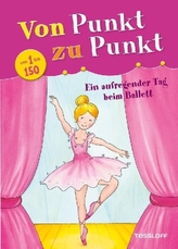 Von Punkt zu Punkt. Ein aufregender Tag beim Ballett