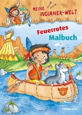 Meine Indianer-Welt. Feuerrotes Malbuch
