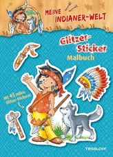 Meine Indianer-Welt. Glitzer-Sticker Malbuch