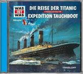 Die Reise der Titanic/ Expedition Tauchboot, 1 Audio-CD