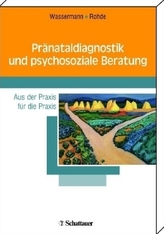 Pränataldiagnostik und psychosoziale Beratung