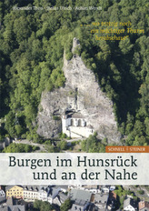 Burgen im Hunsrück und an der Nahe '... wo trotzig noch ein mächtiger Thurm herabschaut'