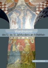 Wandmalereien des 13. bis 16. Jahrhunderts am Mittelrhein