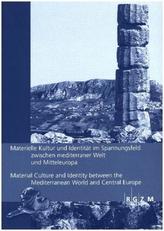 Materielle Kultur und Identität im Spannungsfeld zwischen mediterraner Welt und Mitteleuropa / Material Culture and Identity bet