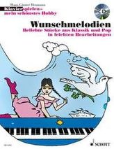 Klavier spielen, mein schönstes Hobby - Wunschmelodien, m. Audio-CD