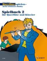 Querflöte spielen - mein schönstes Hobby, Spielbuch für Flöte u. Klavier oder 2 Flöten. Bd.2