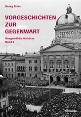 Vorgeschichten zur Gegenwart. Ausgewählte Aufsätze. Bd.2