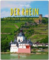 Reise durch den Rhein - Von den Schweizer Alpen bis zum Mündungsdelta