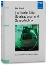 Lichwellenleiter-, Übertragungs- und Sensortechnik