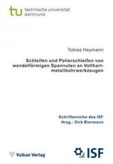 Schleifen und Polierschleifen von wendelförmigen Spannuten an Vollhartmetallbohrwerkzeugen