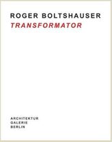 Roger Boltshauser -  Transformator
