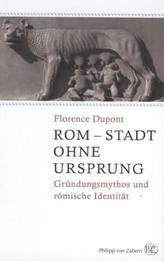 Rom - Stadt ohne Ursprung