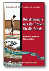 Kunsttherapie - aus der Praxis für die Praxis. Bd.1